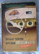 VW, Besser fahren mit dem Volkswagen
