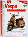 Vespa GTS- und GTV-Modelle 125, 250, 300 i.e. - ab Modelljahr 2005 - mit wassergekühltem Viertakt-Einspritzmotor Vespa GTS- und GTV-Modelle 125, 250, 300 i.e. - ab Modelljahr 2005 - mit wassergekühltem Viertakt-Einspritzmotor