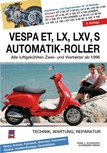 Vespa ET, LX, LXV, S Automatik-Roller. Alle luftgekühlten Zwei- und Viertakter ab 1996 Vespa ET, LX, LXV, S Automatik-Roller. Alle luftgekühlten Zwei- und Viertakter ab 1996