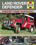 Land Rover Defender Modifying Manual, A practical guide to upgrades Land Rover Defender Modifying Manual, A practical guide to upgrades