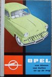 Opel, De Opel, Van binnen, van buiten en op de weg / stuur een email voor aanbieding Opel, De Opel, Van binnen, van buiten en op de weg / stuur een email voor aanbieding