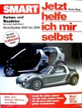 Smart fortwo und roadster, alle Modelle (Fortwo und Roadster) der Modelljahre 1998 bis 2006 Smart fortwo und roadster, alle Modelle (Fortwo und Roadster) der Modelljahre 1998 bis 2006