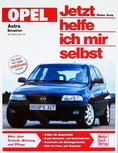 Opel Astra F Benziner (Schrägheck, Stufenheck, Caravan) ab Sept. '91 bis Aug. '96 Opel Astra F Benziner (Schrägheck, Stufenheck, Caravan) ab Sept. '91 bis Aug. '96
