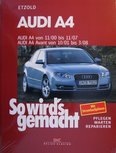 Audi A4 von 11/00 bis 11/07, Audi A4 Avant von 10/01 bis 3/08, So wird's gemacht, Band 127 Audi A4 von 11/00 bis 11/07, Audi A4 Avant von 10/01 bis 3/08, So wird's gemacht, Band 127
