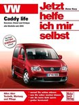 VW Caddy life - Benziner/Diesel/Erdgas ab 2004 /1.4/1.6/1.9/2.0-Liter VW Caddy life - Benziner/Diesel/Erdgas ab 2004 /1.4/1.6/1.9/2.0-Liter