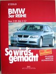 BMW 3er Reihe E90 3/05-1/12, So wird's gemacht - Band 138 BMW 3er Reihe E90 3/05-1/12, So wird's gemacht - Band 138