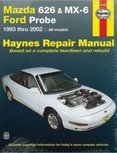 Mazda 626, MX-6 & Ford Probe covering Mazda 626 (1993-2002), Mazda MX-6 & Ford Probe (1993-1997) Mazda 626, MX-6 & Ford Probe covering Mazda 626 (1993-2002), Mazda MX-6 & Ford Probe (1993-1997)
